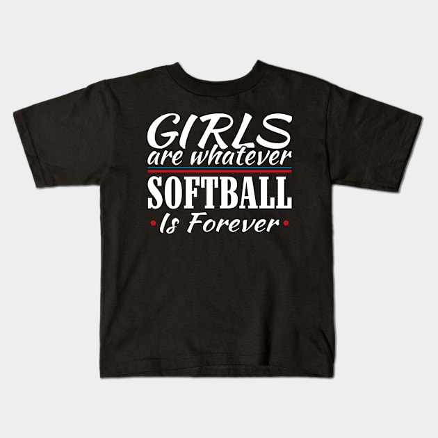 Girls are Whatever Softball is Forever Athletic T-Shirt Kids T-Shirt by Mommag9521